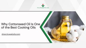 Cottonseed Oil: Everything You Need to Know