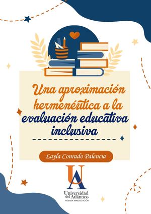 Una Aproximación Hermenéutica A La Evaluación Educativa Inclusiva
