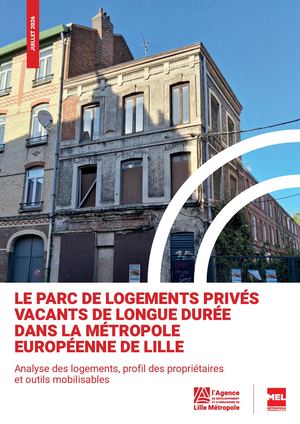 Le parc de logements privés vacants de longue durée dans la Métropole Européenne de Lille