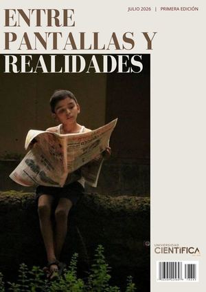 Entre Pantallas Y Realidades.
