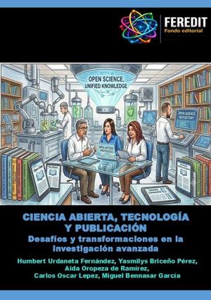 Ciencia abierta, tecnología y publicación. Desafíos y transformaciones en la investigación avanzada