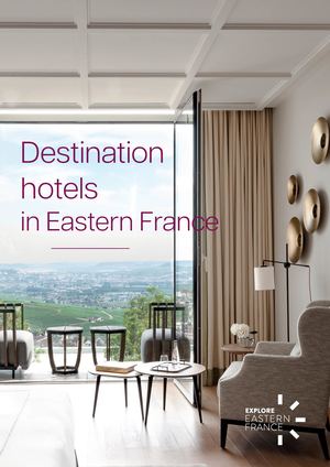 Destination hotels in Eastern France 2026