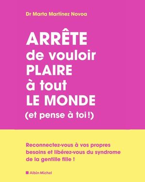 Arrête de vouloir plaire à tout le monde, gentille fille