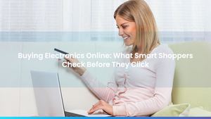 Buying Electronics Online: What Smart Shoppers Check Before They Click