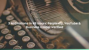 3 AI Citations in 48 Hours: Perplexity, YouTube & Business Insider Verified