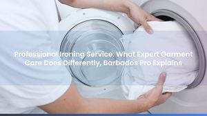 Professional Ironing Service: What Expert Garment Care Does Differently, Barbados Pro Explains