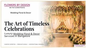 Wedding Décor Services in Bangalore | Luxury Wedding Decoration | Flowers by Design