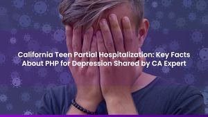 California Teen Partial Hospitalization: Key Facts About PHP for Depression Shared by CA Expert
