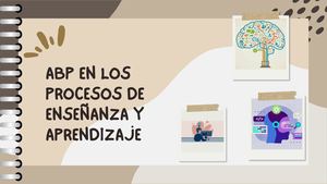 ABP en los procesos de enseñanza y aprendizaje