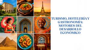 Motores Del Desarrollo Económico Turismo, Hotelería Y Gastronomía 20260712 211423 0000