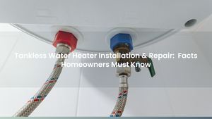 Tankless Water Heater Efficiency: What Homeowners Need To Know Before Upgrading