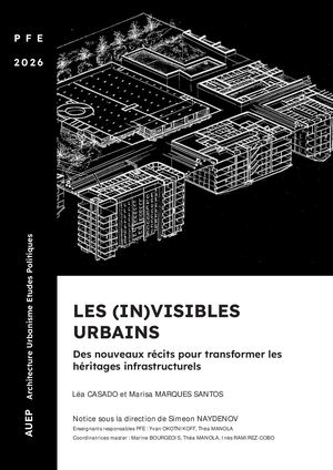 Les (in)visibles urbains. Des nouveaux récits pour transformer les héritages infrastructurels