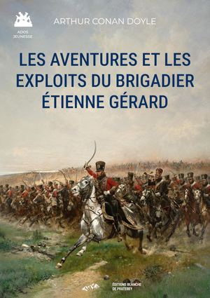 Aventures et exploits du Brigadier Étienne Gérard