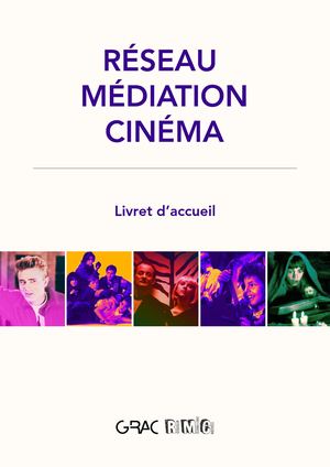 Livret d'accueil Réseau Médiation Cinéma
