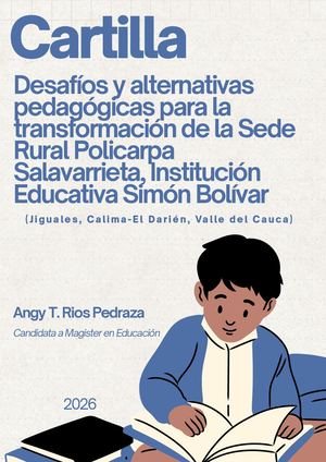 Cartilla Desafíos y alternativas pedagógicas para la transformación de la Sede Rural Policarpa Salavarrieta, Institución Educativa Simón Bolívar