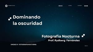 Dominando la Oscuridad. Fotografía Nocturna.