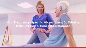 Can Frequency-Specific Microcurrent Do What a TENS Unit Can't? Here's the Difference