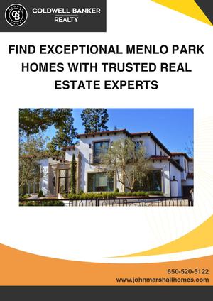 Find Exceptional Menlo Park Homes With Trusted Real Estate Experts