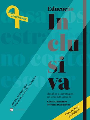 Educação Inclusiva [Obra de apoio pedagógico]