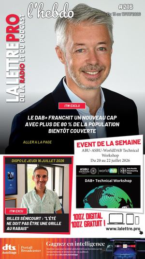 #216 - 15/07/26 - Mag Hebdo - La Lettre Pro de la Radio #216