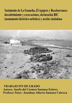 Yacimiento de La Guancha, El Agujero y Bocabarranco: descubrimiento y excavaciones, declaración BIC (monumento histórico-artístico) y acción ciudadana