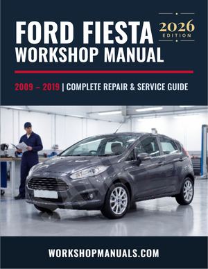 Ford Fiesta 2009–2019 Workshop Manual — the complete factory-level service and repair guide