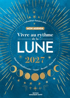 Vivre au rythme de la lune, mon agenda 2027