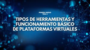 Tipos De Herramientas Y Funcionamiento Básico De Plataformas Virtuales