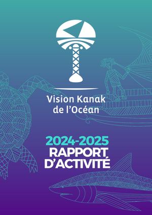 Vision Kanak de l'Océan — Rapport d'activité 2024-2025 FR (Web)