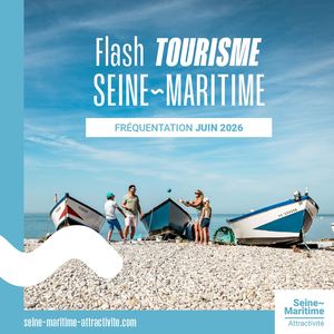 Flash Tourisme JUIN 2026 | Seine-Maritime Attractivité