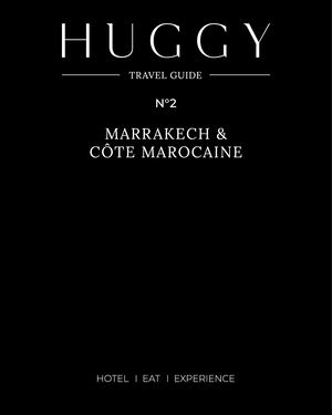 TRAVEL GUIDE HUGGY MARRAKECH & CÔTE MAROCAINE N°2