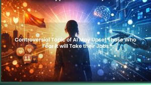 Controversial Topic of AI May Upset Those Who Fear it will Take their Jobs