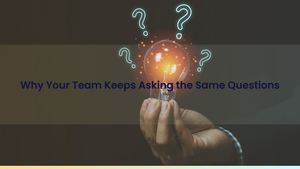 Why Your Team Keeps Asking the Same Questions