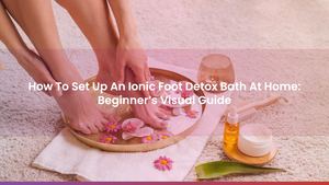 How To Set Up An Ionic Foot Detox Bath At Home: Beginner’s Visual Guide