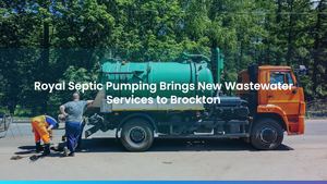 Royal Septic Pumping Brings New Wastewater Services to Brockton