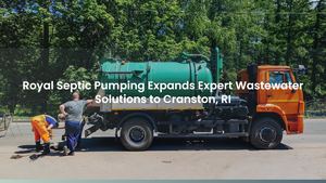 Royal Septic Pumping Expands Expert Wastewater Solutions to Cranston, RI