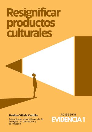 A01826018 Evidencia 1 Resignificar Productos Culturales