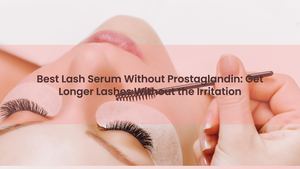Best Lash Serum Without Prostaglandin: Get Longer Lashes Without the Irritation