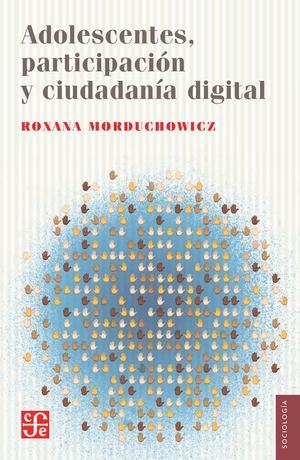 Morduchowicz Adolescentes Participacion Y Ciudadania Digital