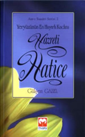 Asrı Saadet Serisi 2 Yeryüzünün En Hayırlı Kadını Hz Hatice