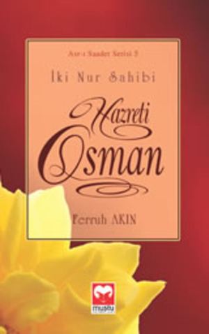 Asrı Saadet Serisi 5 İki Nur Sahibi Hazreti Osman