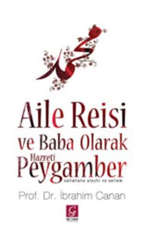 Aile Reisi Ve Baba Olarak Hz. Peygamber İbrahim Canan