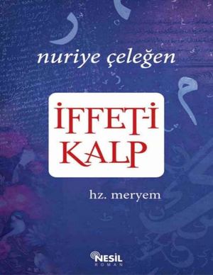 İffet I Kalp (Hz Meryem) Nuriye Çeleğen