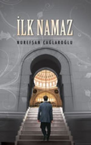 İlk Namaz Nurefşan Çağlaroğlu