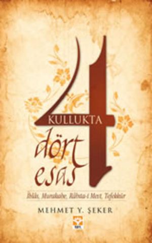 Kullukta Dört Esas İhlâs, Murakabe, Rabıta I Mevt, Tefekkür Mehmet