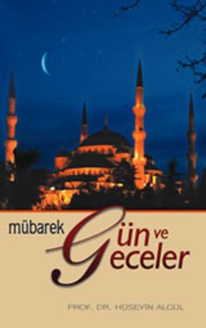 Mübarek Gün Ve Geceler Hüseyin Algül