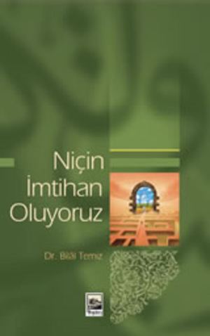 Niçin İmtihan Oluyoruz Bilal Temiz