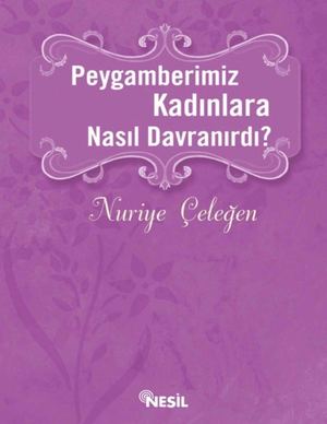 Paygamerimiz Kadınlara Nasıl Davranırdı Nuriye Çeleğen