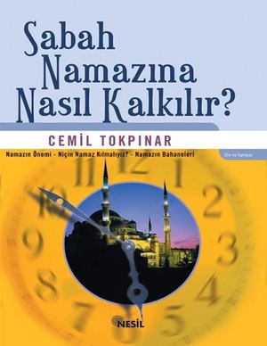 Sabah Namazına Nasıl Kalkılır Cemil Tokpınar