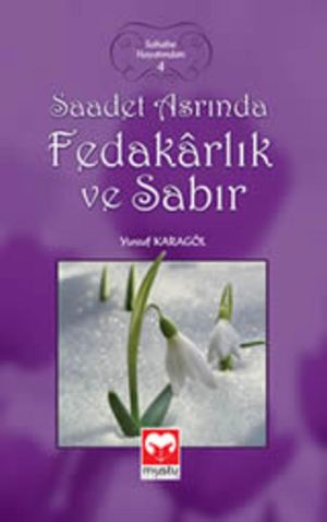 Sahabe Hayatından 04 Saadet Asrında Fedakarlık Ve Sabır Yusuf Karagöl